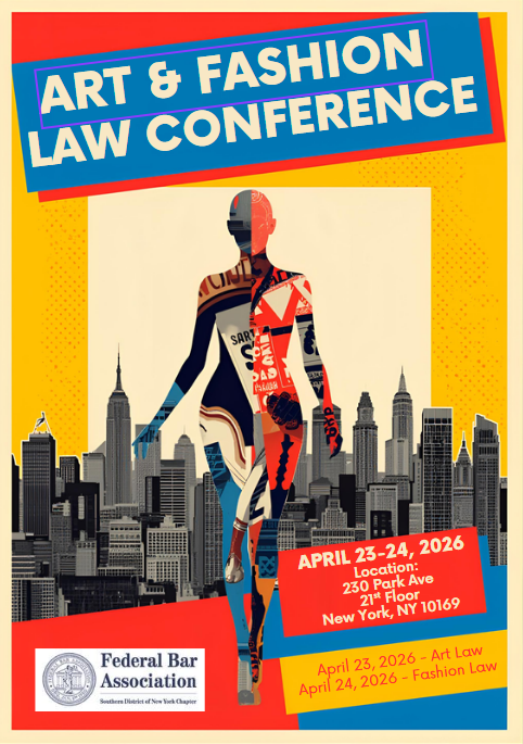 Intellectual Property Law Section: 2026 Art and Fashion Law